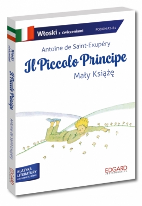 Piccolo Principe / Mały Książę. Włoski. Adaptacja z ćwiczenia. Poziom A2-B1 - Antoine Saint-Exupéry
