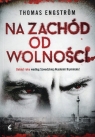 Na zachód od wolności Thomas Engstrom