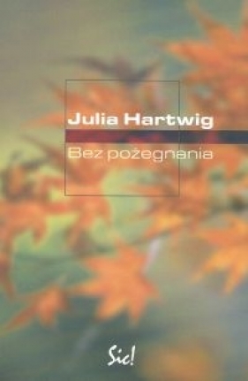 Bez pożegnania - Hartwig Julia<br />