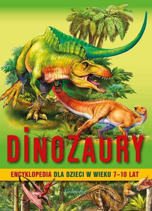 Encyklopedia dla dzieci w wieku 7-10 lat. Dinozaury