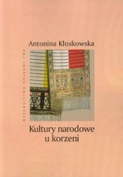 Kultury narodowe u korzeni - Kłoskowska Antonina