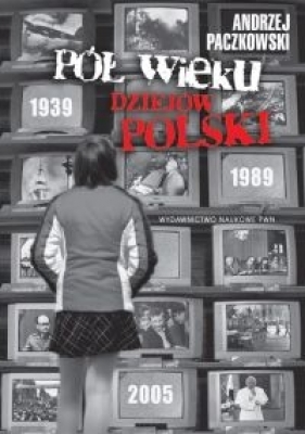 Pół wieku dziejów Polski + płyta CD-ROM - Paczkowski Andrzej