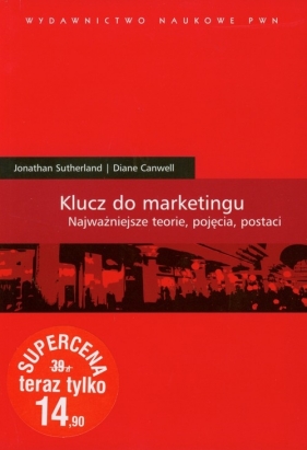 Klucz do marketingu - Sutherland Jonathan, Canwell Diane<br />