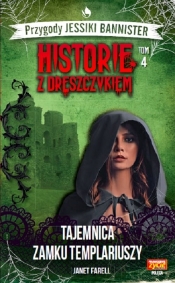 Przygody Jessiki Bannister. Historie z dreszczykiem. Tom 4. Tajemnica zamku templariuszy
