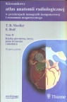 Kieszonkowy atlas anatomii radiologicznej w przekrojach tomografii komputerowej i rezonansu magnetycznego t.2