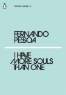 I Have More Souls Than One Fernando Pessoa