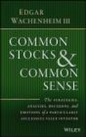 Common Stocks and Common Sense Edgar Wachenheim