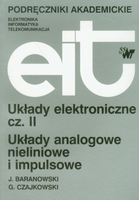Układy elektroniczne część II - Baranowski Jerzy, Czajkowski Grzegorz
