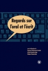 Regards sur l'oral et l'écrit Krystyna Wróblewska-Pawlak, Jolanta Sujecka-Zając, Elżbieta Pachocińska