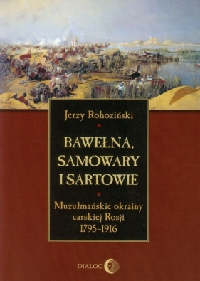 Bawełna samowary i Sartowie - Rohoziński Jerzy