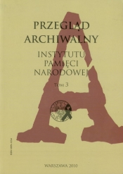 Przegląd archiwalny Instytutu Pmaięci Narodowej tom 3