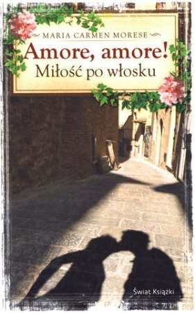 Amore, Amore! Miłość po włosku - Morese Maria Carmen