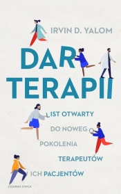 Dar terapii. List otwarty do nowego pokolenia terapeutów i ich pacjentów - Irvin David Yalom