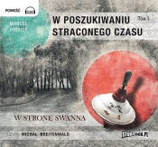 W poszukiwaniu straconego czasu Tom 1 W stronę Swanna - Marcel Proust