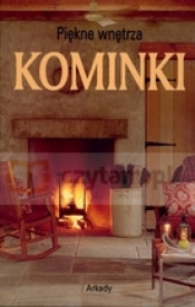 Kominki. Piękne wnętrza