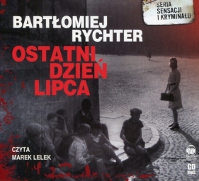 Ostatni dzień lipca (Audiobook) - Rychter Bartłomiej
