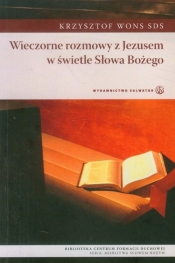 Wieczorne rozmowy z Jezusem w świetle Słowa Bożego - Krzysztof Wons