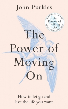 The Power of Moving On - John Purkiss