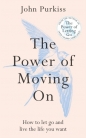 The Power of Moving On - John Purkiss