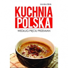 Kuchnia polska według Pięciu Przemian - Biblis Monika