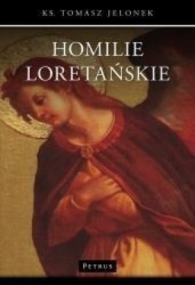 Homilie Loretańskie (8) - Tomasz Jelonek