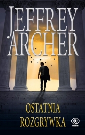 Ostatnia rozgrywka - Jeffrey Archer