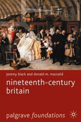 Nineteenth Century Britain - Donald. M. Macraild, Jeremy Black