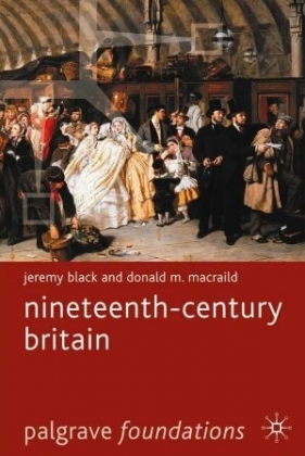 Nineteenth Century Britain - Donald M. Macraild, Jeremy Black