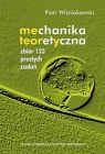 Mechanika teoretyczna. Zbiór 123 prostych zadań Piotr Wiśniakowski