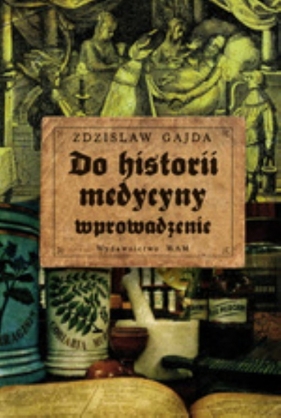 Do historii medycyny wprowadzenie - Gajda Zdzisław