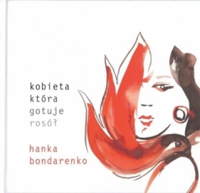 Kobieta która gotuje rosół - Hanka Bondarenko