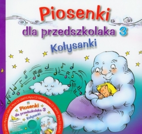Piosenki dla przedszkolaka 3. Kołysanki - CSS s. Adriana Miś, Ewa Stadtmüller