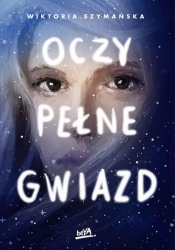 Oczy pełne gwiazd - Wiktoria Szymańska