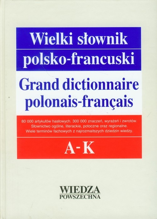 Wielki słownik polsko-francuski Tom 1 A-K