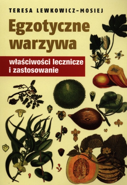 Egzotyczne warzywa. Właściwości lecznicze i zastosowanie