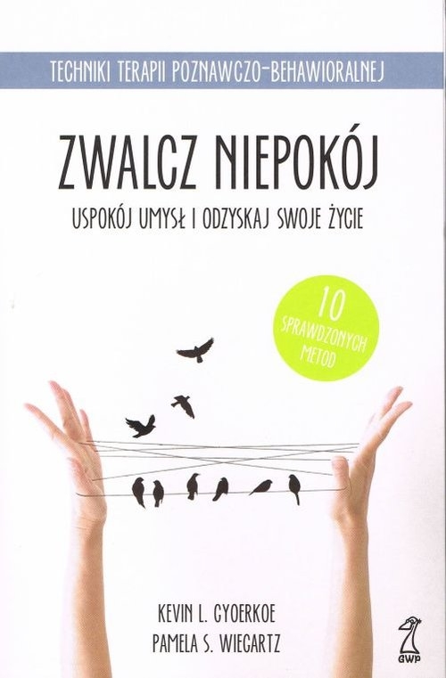 Zwalcz niepokój Uspokój umysł i odzyskaj swoje życie