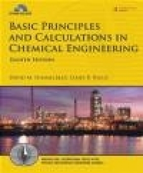 Basic Principles and Calculations in Chemical Engineering James Riggs, David Himmelblau