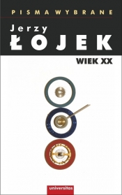 Pisma wybrane Wiek XX - Jerzy Łojek