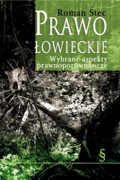 Prawo łowieckie - Roman Stec