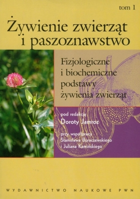 Żywienie zwierząt i paszoznawstwo Tom 1 - <br />