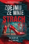 Zdejmij ze mnie strach. Grzeszna Przeszłość Marta Nowak