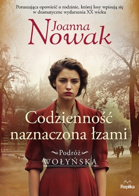 Codzienność naznaczona łzami. Podróż wołyńska. Tom 4 - Joanna Nowak