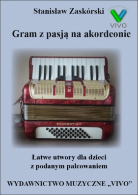 Gram z pasją na akordeonie. - Stanisław Zaskórski