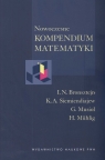 Nowoczesne kompendium matematyki  Bronsztejn I.N.,Siemiendiajew K.A.,Musiol G. I inni