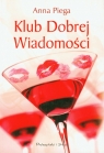 Klub Dobrej Wiadomości  Piega Anna