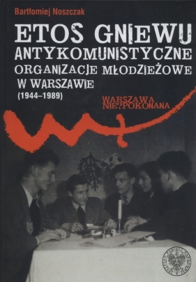 Etos gniewu - Bartłomiej Noszczak