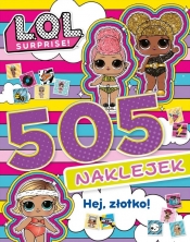 L.O.L. Surprise! 505 naklejek. Hej, złotko!