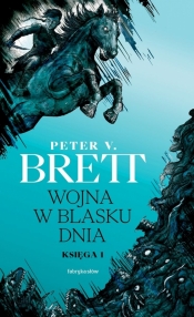 Wojna w blasku dnia. Księga 1. Cykl demoniczny - Peter V. Brett