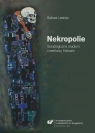 Nekropolie. Socjologiczne studium cmentarzy... Barbara Lewicka