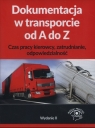 Dokumentacja w transporcie od A do Z Czas pracy kierowcy,